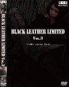 BLACK LEATHER LIMITED No3－革命のDVD画像