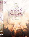 Suddenly Triangular－SILK LABOのDVD画像