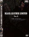 BLACK LEATHER LIMITED No3－-のDVD画像