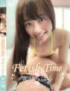 Fetish Time 宮沢ちはる－宮沢ちはるのDVD画像